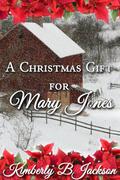 A Christmas Gift for Mary Jones by Kimberly B. Jackson