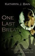 One Last Breath (Lincolnville Mystery #3) by Kathryn J. Bain