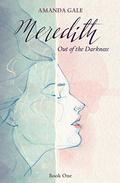 Meredith Out of the Darkness (Meredith #1) by Amanda Gale