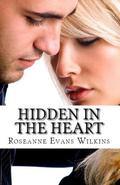 Hidden in the Heart: An LDS Novel (Kansas Connections #2) by Roseanne Evans Wilkins