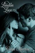 London Lace, #5 (London Lace #5) by Catou Martine