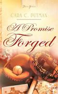 A Promise Forged (Ohio Brides #3) by Cara C. Putman