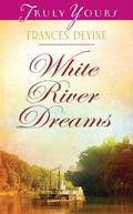 White River Dreams by Frances Devine