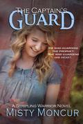 The Captain's Guard (Stripling Warrior #5) by Misty Moncur