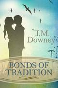 Bonds of Tradition by J.M. Downey