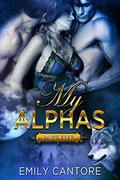 My Alphas: Part Five (My Alphas #5) by Emily Cantore