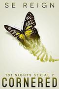 Cornered (101 Nights #7) by S.E. Reign