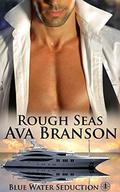 Rough Seas (Blue Water Seduction #1) by Ava Branson
