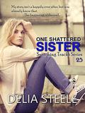 One Shattered Sister  (Switching Tracks Series) by Delia Steele
