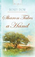 Sharon Takes A Hand by Rosey Dow