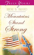 Mountains Stand Strong by Irene B. Brand