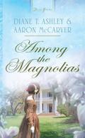 Among the Magnolias (Mississippi Brides ) by Diane T. Ashley