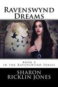 Ravenswynd Dreams   Kindle edition (Ravenswynd #2) by Sharon Ricklin Jones
