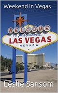 Weekend in Vegas  (The Vegas Novellas) by Leslie Sansom