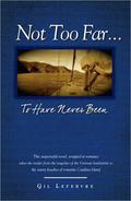 Not Too Far To Have Never Been by Elizabeth Gilbert