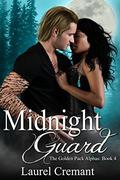 Midnight Guard: A Paranormal Romance (The Golden Pack Alphas #4) by Laurel Cremant