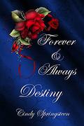 Destiny (Forever & Always #1) by Cindy Springsteen