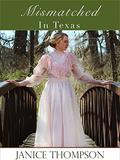 Mismatched in Texas by Janice Thompson
