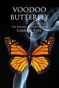Voodoo Butterfly (Voodoo Butterfly #1) by Camille Faye