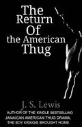 The Return of the American Thug (Jamaican American Thug Drama Saga #3) by J.S. Lewis
