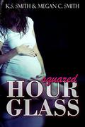Hourglass Squared (Hourglass #2) by Megan C. Smith