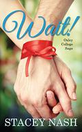 Wait! (Oxley College #3) by Stacey Nash