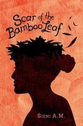 Scar of the Bamboo Leaf by Maxann Dobson