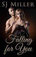 Falling for You (All for You #2) by Sj Miller