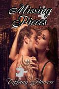 Missing Pieces (Pieces #1) by Tiffany Flowers