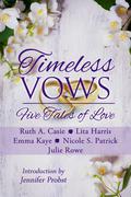 Timeless Vows: Five Tales of Love by Lita Harris