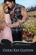 Destiny's Journey (Wheels of Destiny #2) by Cheri Kay Clifton