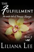 The Fulfillment (Princess Shanyin #3) by Liliana Lee
