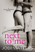 Next to Me (Love Happens #1) by Jodi Watters