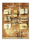 The Summer of Tsunami: Legacy:Book One by S. Campbell Williams