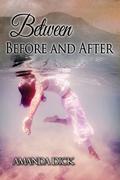 Between Before and After by Amanda Dick