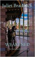 Weakened (Manhattan Bound #1) by Juliet Braddock