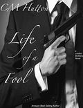 Life of a Fool (London Brothers #2) by C.M. Hutton