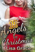 12 Angels by Christmas: Sweet Christmas Romance by Lisa Grace