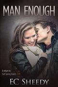 MAN ENOUGH: A Return to Salt Spring Island (Salt Spring Island Friends Trilogy #4) by E.C. Sheedy