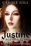 Justine: Into The Blood (Blood and Passion #1) by Carole Gill