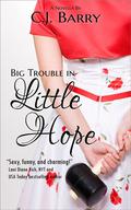 Big Trouble in Little Hope by C.J. Barry
