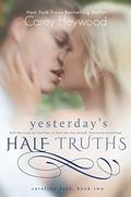 Yesterday's Half Truths by Carey Heywood