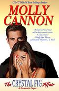 The Crystal Fig Affair: A Romantic Caper by Molly Cannon