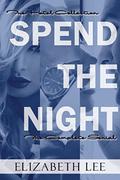 Spend The Night - The Complete Series: The Hotel Collection by Elizabeth Lee