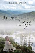 River of Life by Kimberli S. McKay