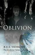 Oblivion: The Awakener Series Book 2 by R.E.S. Tidmore