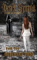 Dark Spirits (Beyond the Eyes #2) by Rebekkah Ford