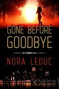 Gone Before Goodbye (Love & Mystery in the--6-oh-3) by Nora LeDuc