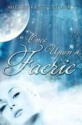Once Upon a Faerie by Shelby Kent-Stewart