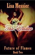 The Ember (The Future of Flames, #2) by Lisa Messier